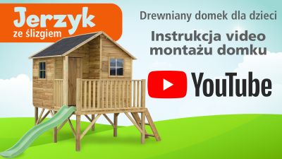 Domek Jerzyk ze ślizgiem - instrukcja montażu domku ogrodowego dla dzieci. domek drewniany